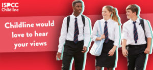 Three school students walking and chatting and carrying their schoolbags with the words "Childline would love to hear your views"